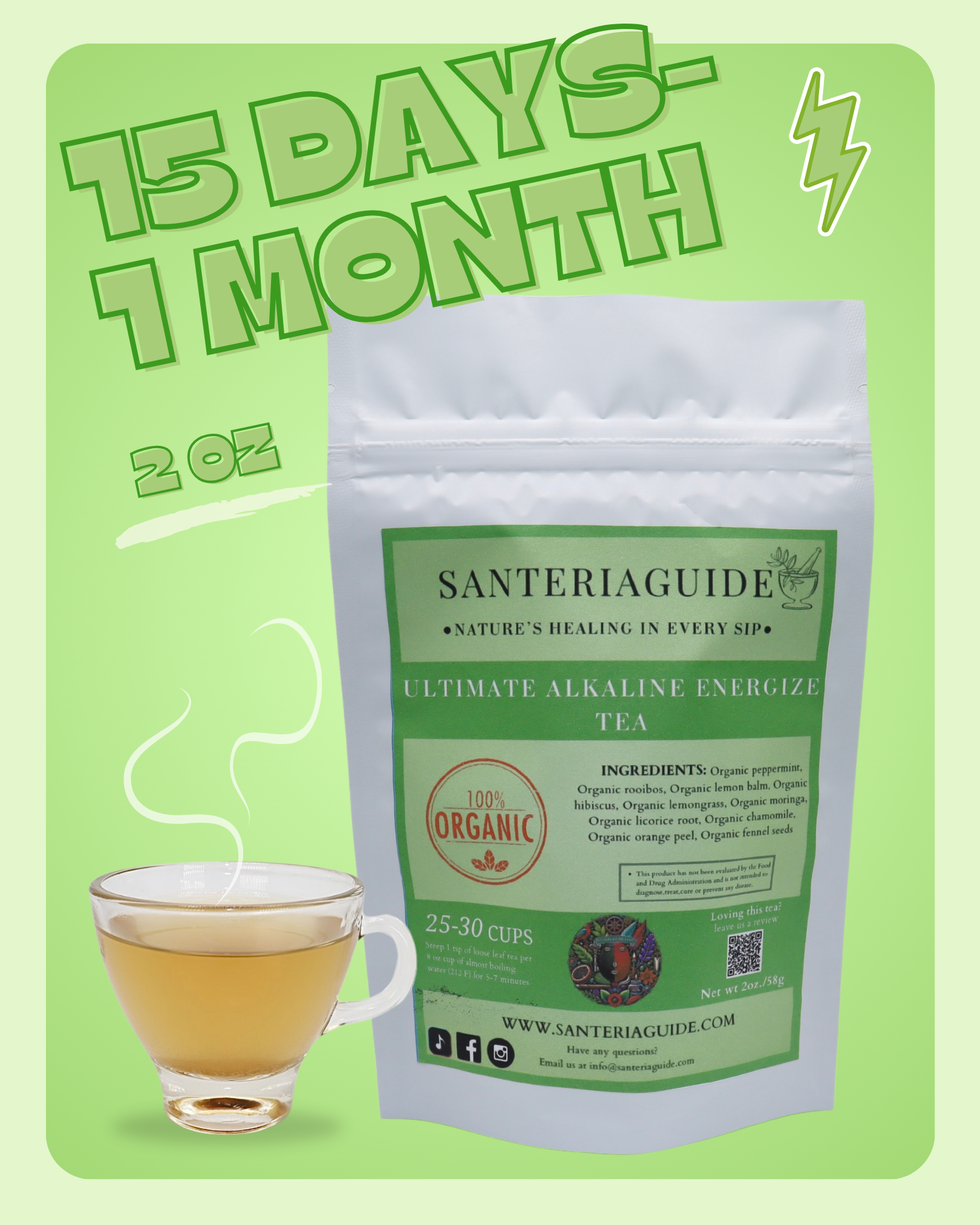 A green-themed poster showcases a white tea pouch labeled "SanteriaGuide Ultimate Alkaline Energize Tea" placed beside a glass teacup filled with this alkaline tea blend. The text highlights "15 Days - 1 Month," "2 oz," and "25-30 CUPS," emphasizing its organic nature and digestive support benefits.