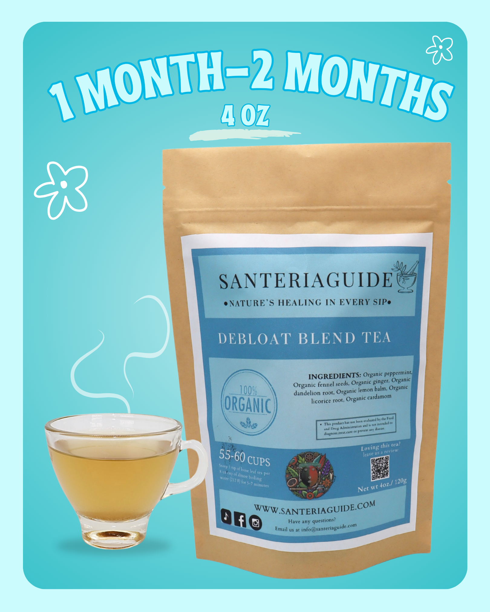 A light brown pouch labeled "SanteriaGuides Debloat Tea" against a blue background promises digestive support and bloating relief. The package states it contains 4 ounces, sufficient for making 55-60 cups. A clear glass cup filled with hot tea sits next to the pouch. At the top, text reads "1 Month-2 Months.